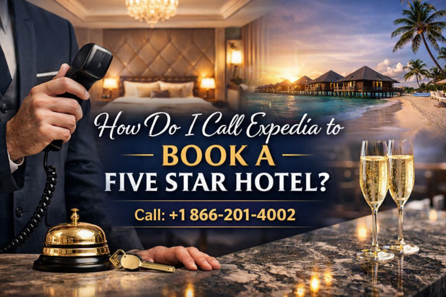 How Do I Call Expedia to Book a Five Star Hotel?