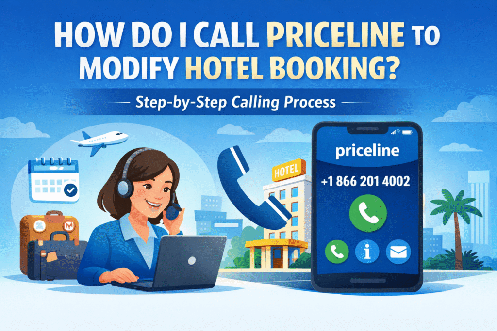 How Do I Call Priceline to Modify Hotel Booking?